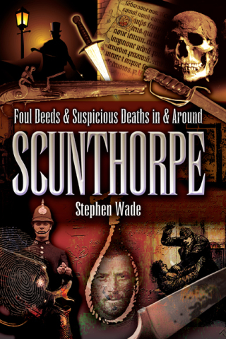 Immagine di copertina: Foul Deeds & Suspicious Deaths in & Around Scunthorpe 9781903425831