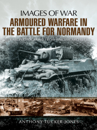 Cover image: Armoured Warfare in the Battle for Normandy 9781783038169
