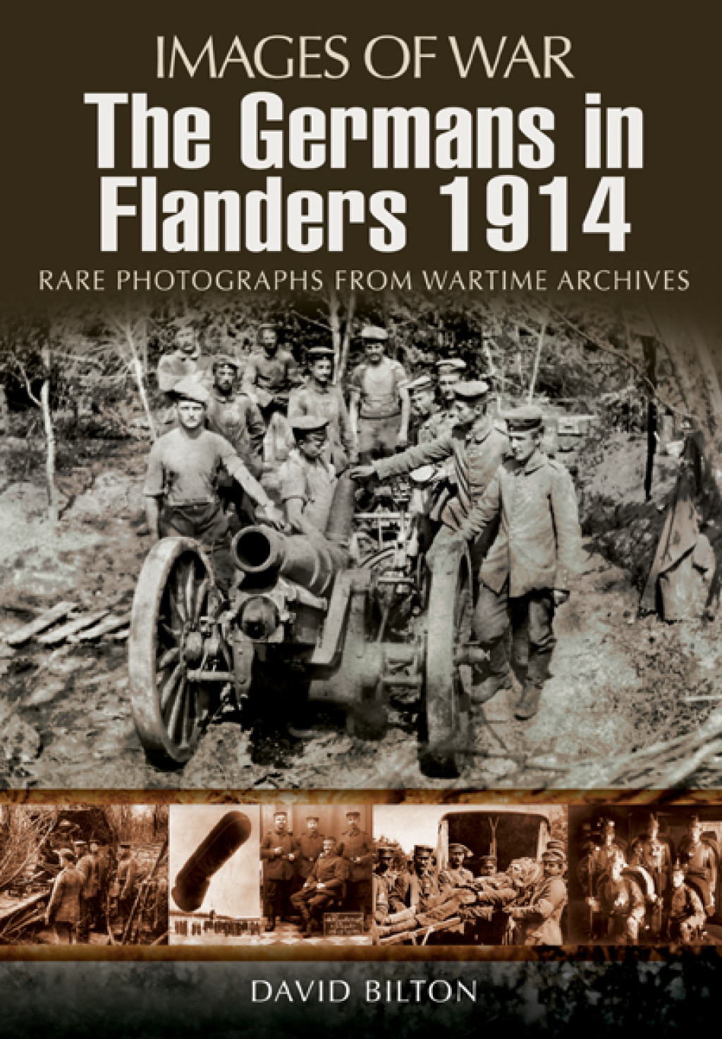 The Germans in Flanders, 1914–1915 Rare Photographs From Wartime Archives