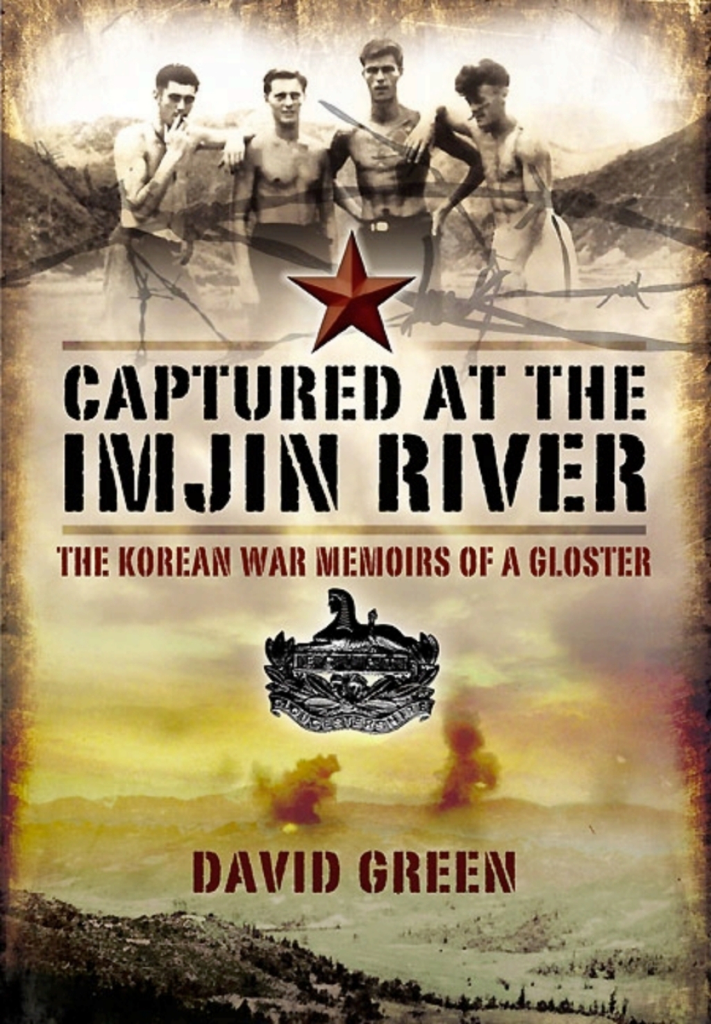 Captured at the Imjin River The Korean War Memoirs of a Gloster