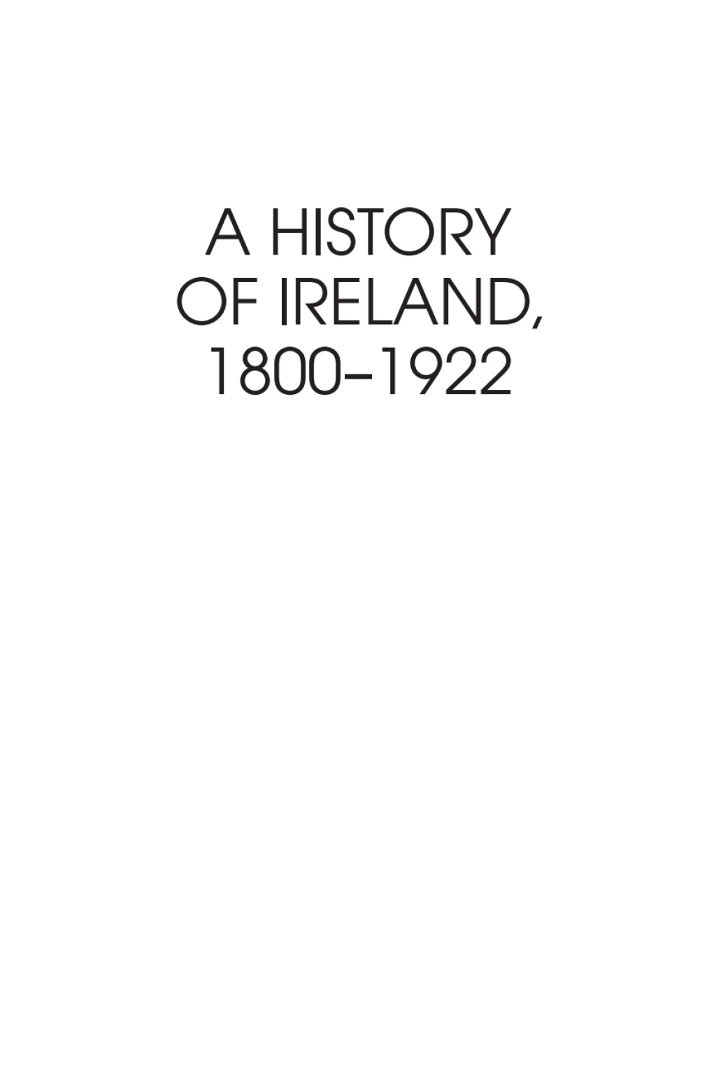 A History of Ireland, 1800–1922 Theatres of Disorder? 1st Edition
