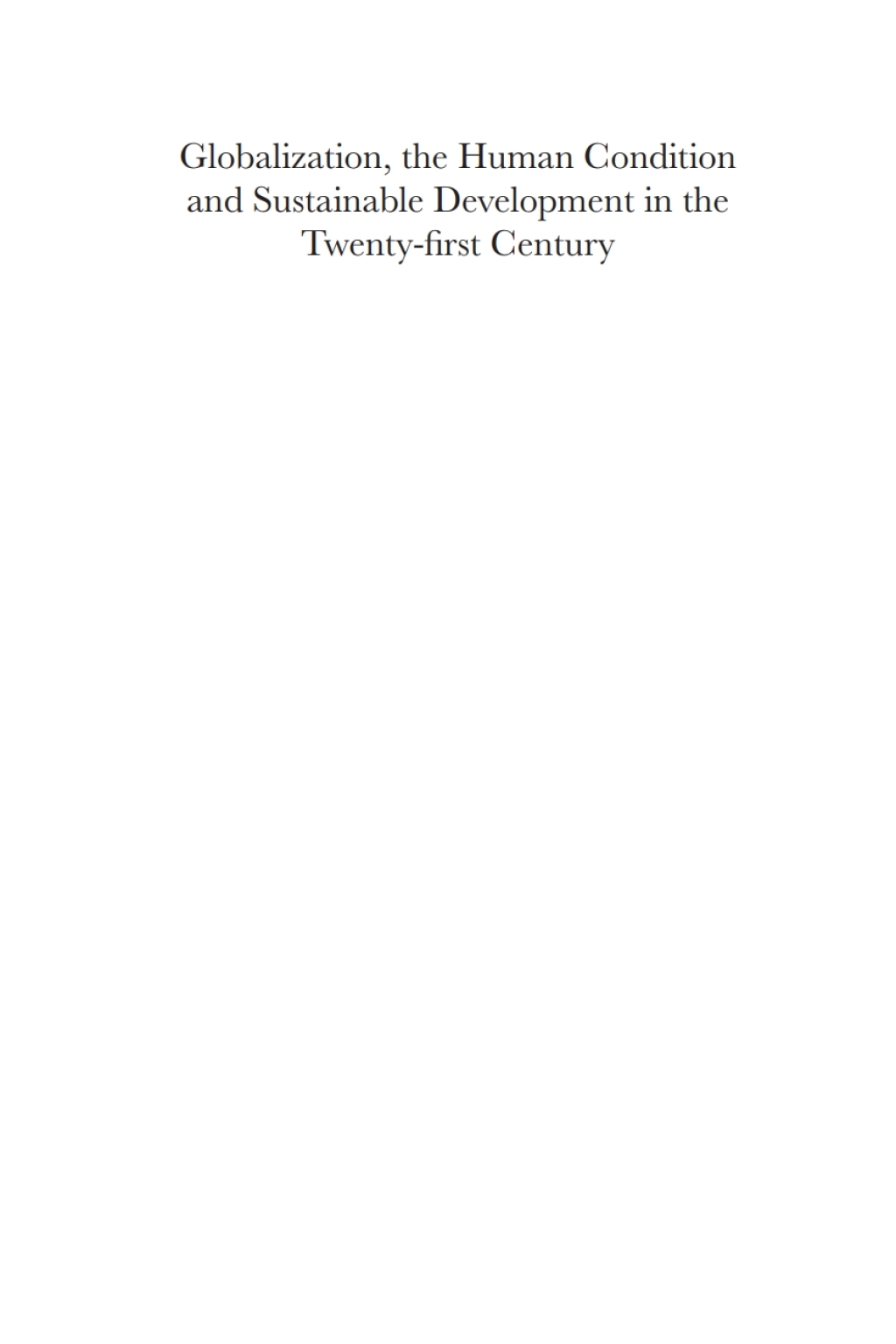 Globalization, the Human Condition and Sustainable Development in the Twenty-first Century Cross-national Perspectives and European Implications 1st Edition