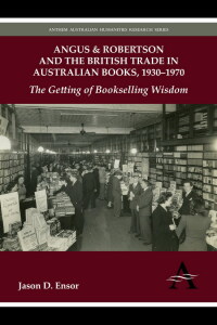 Omslagafbeelding: Angus & Robertson and the British Trade in Australian Books, 1930–1970 1st edition 9781783080588