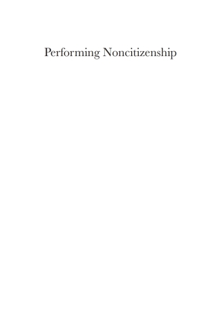 Imagen de portada: Performing Noncitizenship 1st edition 9781783084005
