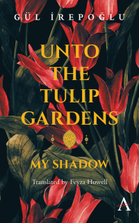 Cover image: Unto the Tulip Gardens 1st edition 9781783084555