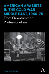 صورة الغلاف: American Arabists in the Cold War Middle East, 1946–75 1st edition 9781783085088