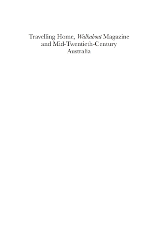 Imagen de portada: Travelling Home, 'Walkabout Magazine' and Mid-Twentieth-Century Australia 1st edition 9781783085378