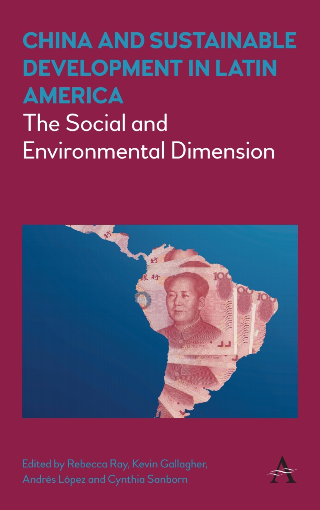 China and Sustainable Development in Latin America The Social and Environmental Dimension 1st Edition