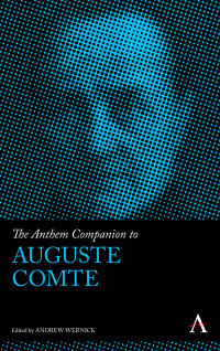 Cover image: The Anthem Companion to Auguste Comte 1st edition 9780857281852