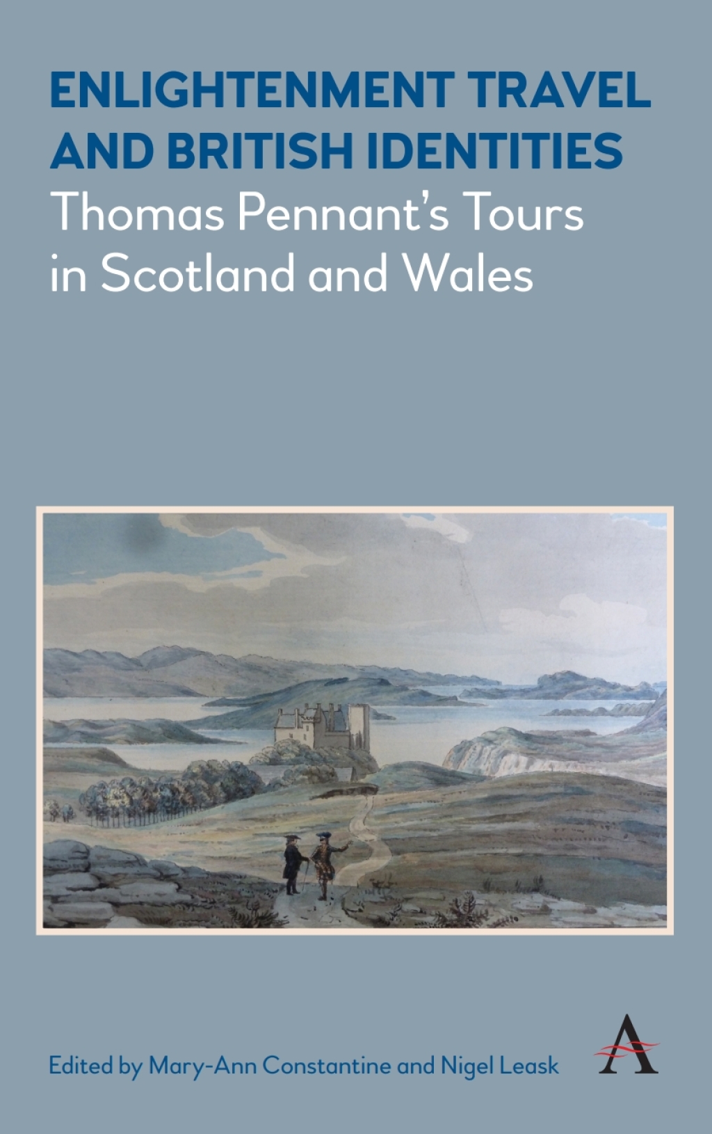 Enlightenment Travel and British Identities Thomas Pennant’s Tours of Scotland and Wales 1st Edition