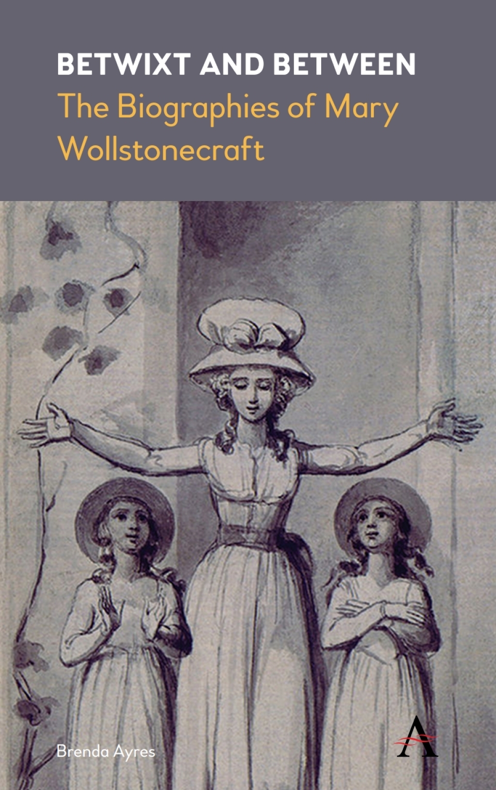 Betwixt and Between The Biographies of Mary Wollstonecraft 1st Edition