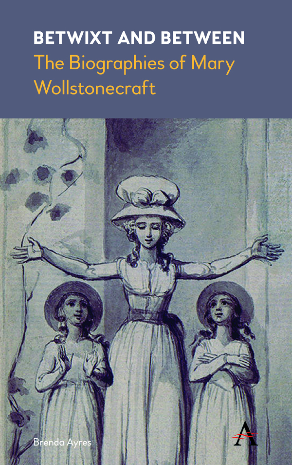 Betwixt and Between The Biographies of Mary Wollstonecraft 1st Edition