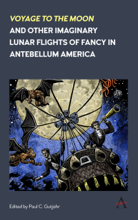 Immagine di copertina: 'Voyage to the Moon' and Other Imaginary Lunar Flights of Fancy in Antebellum America 1st edition 9781783087402