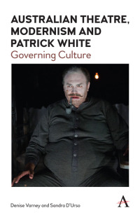 Cover image: Australian Theatre, Modernism and Patrick White 1st edition 9781783088355