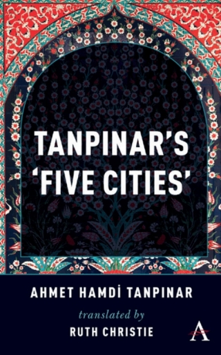 Imagen de portada: Tanpinar's ‘Five Cities’ 1st edition 9781783088485
