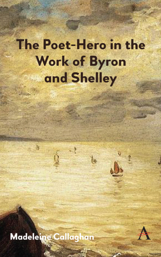 表紙画像: The Poet-Hero in the Work of Byron and Shelley 1st edition 9781783088973