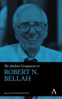 Imagen de portada: The Anthem Companion to Robert N. Bellah 1st edition 9781783089628