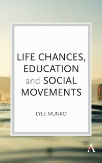 表紙画像: Life Chances, Education and Social Movements 1st edition 9781783089949