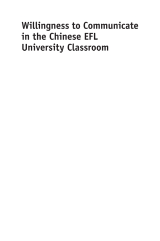 Cover image: Willingness to Communicate in the Chinese EFL University Classroom 1st edition 9781783091553
