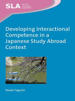 Cover image: Developing Interactional Competence in a Japanese Study Abroad Context 1st edition 9781783093717
