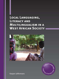 Omslagafbeelding: Local Languaging, Literacy and Multilingualism in a West African Society 1st edition 9781783094202