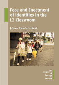 صورة الغلاف: Face and Enactment of Identities in the L2 Classroom 1st edition 9781783094998
