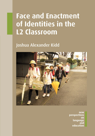 表紙画像: Face and Enactment of Identities in the L2 Classroom 1st edition 9781783094998