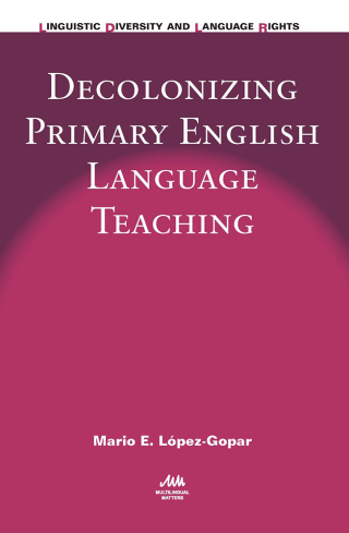 Cover image: Decolonizing Primary English Language Teaching 1st edition 9781783095766