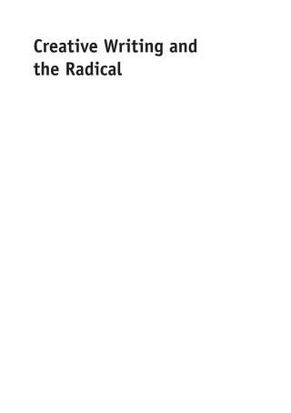 Cover image: Creative Writing and the Radical 1st edition 9781783095926