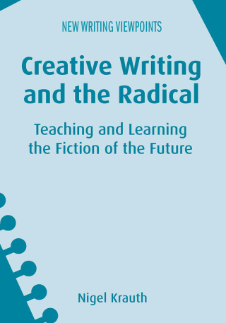 صورة الغلاف: Creative Writing and the Radical 1st edition 9781783095926