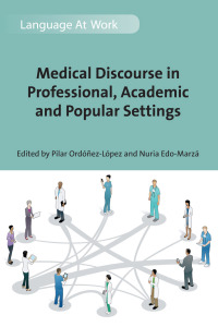 صورة الغلاف: Medical Discourse in Professional, Academic and Popular Settings 1st edition 9781783096251