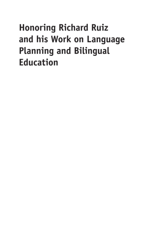 Cover image: Honoring Richard Ruiz and his Work on Language Planning and Bilingual Education 1st edition 9781783096688