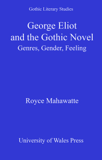 صورة الغلاف: George Eliot and the Gothic Novel 1st edition 9780708325773