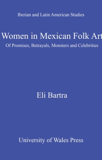 表紙画像: Women in Mexican Folk Art 1st edition 9780708323472