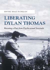 Cover image: Liberating Dylan Thomas 1st edition 9781783161843