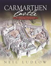 Imagen de portada: Carmarthen Castle 1st edition 9781783160129