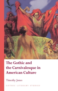Cover image: The Gothic and the Carnivalesque in American Culture 1st edition 9781783162314