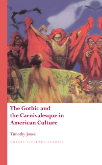 Cover image: The Gothic and the Carnivalesque in American Culture 1st edition 9781783162307