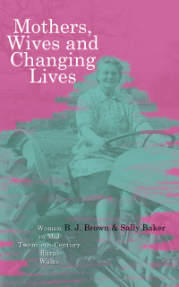 صورة الغلاف: Mothers, Wives and Changing Lives 1st edition 9780708323342
