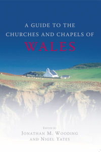 Omslagafbeelding: A Guide to the Churches and Chapels of Wales 1st edition 9780708321188