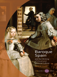 Omslagafbeelding: Baroque Spain and the Writing of Visual and Material Culture 1st edition 9781783167838