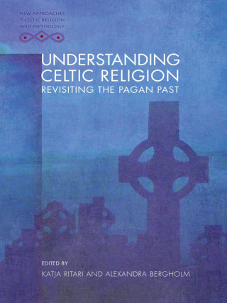 Cover image: Understanding Celtic Religion 1st edition 9781783167951