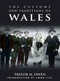 Cover image: The Customs and Traditions of Wales 2nd edition 9781783168255
