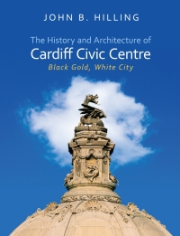 Imagen de portada: The History and Architecture of Cardiff Civic Centre 1st edition 9781783168446