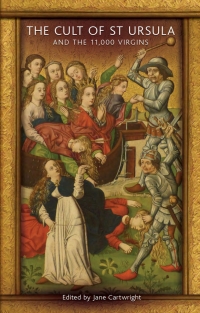 Imagen de portada: The Cult of St Ursula and the 11,000 Virgins 1st edition 9781783168699