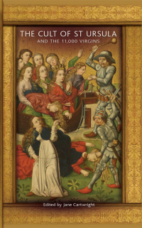 Imagen de portada: The Cult of St Ursula and the 11,000 Virgins 1st edition 9781783168705