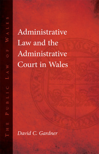 Omslagafbeelding: Administrative Law and The Administrative Court in Wales 1st edition 9781783169320