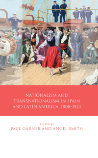 Immagine di copertina: Nationalism and Transnationalism in Spain and Latin America, 1808–1923 1st edition 9781783169719