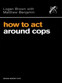 Cover image: How to Act Around Cops 1st edition 9781840024975