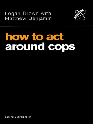 Immagine di copertina: How to Act Around Cops 1st edition 9781840024975